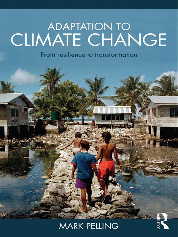 Adaptation to Climate Change by Mark Pelling