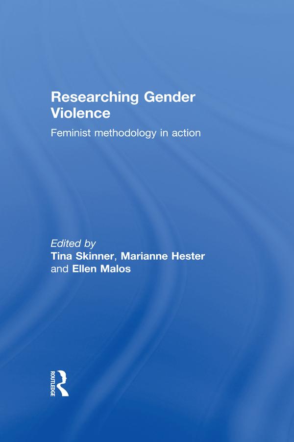 Researching Gender Violence by Ellen Malos, Marianne Hester, Tina Skinner