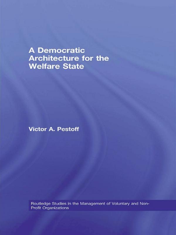 A Democratic Architecture for the Welfare State by Victor A. Pestoff