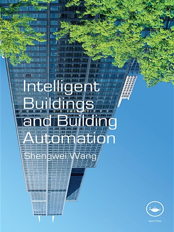 Intelligent Buildings and Building Automation by Shengwei Wang