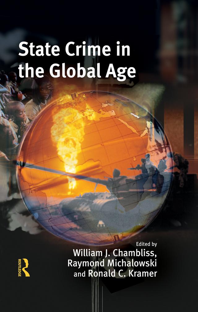 State Crime in the Global Age by Raymond Michalowski, Ronald Kramer, William Chambliss