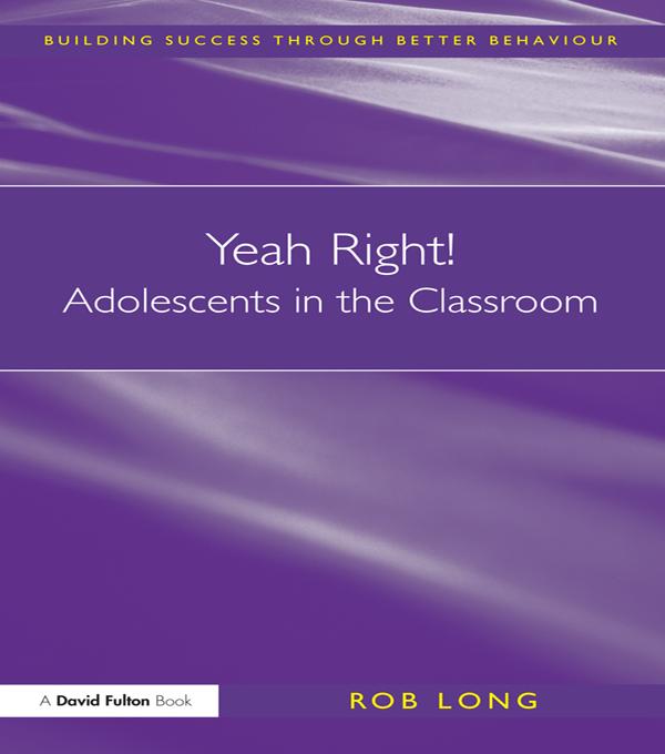 Yeah Right! Adolescents in the Classroom by Rob Long