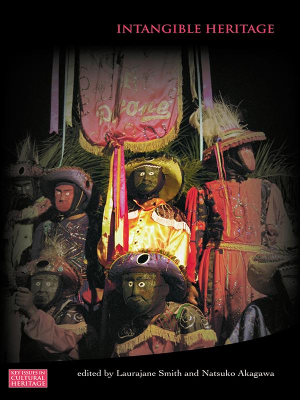Intangible Heritage by Laurajane Smith, Natsuko Akagawa