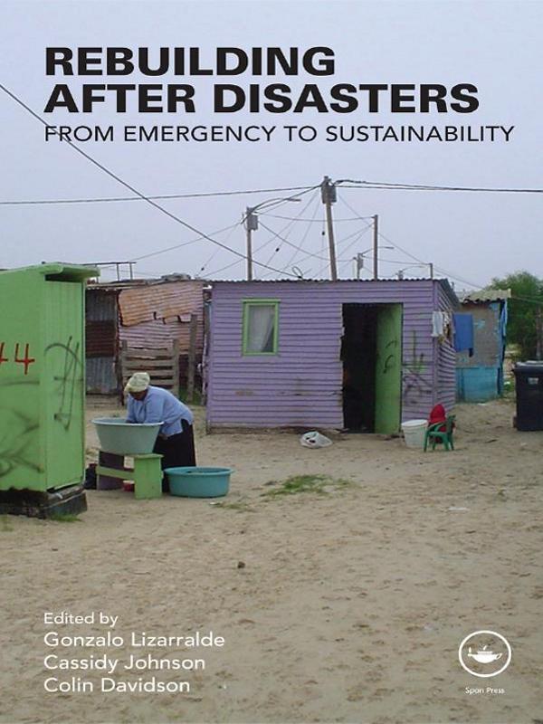 Rebuilding After Disasters by Cassidy Johnson, Colin Davidson, Gonzalo Lizarralde