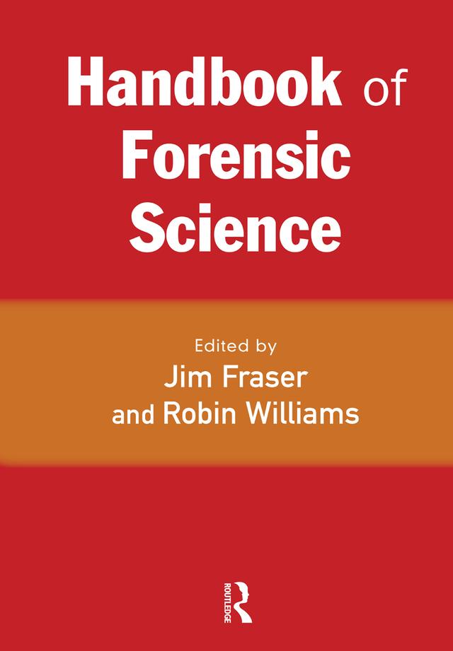 Handbook of Forensic Science by Jim Fraser, Robin Williams