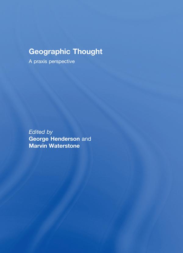 Geographic Thought by George Henderson, Marvin Waterstone