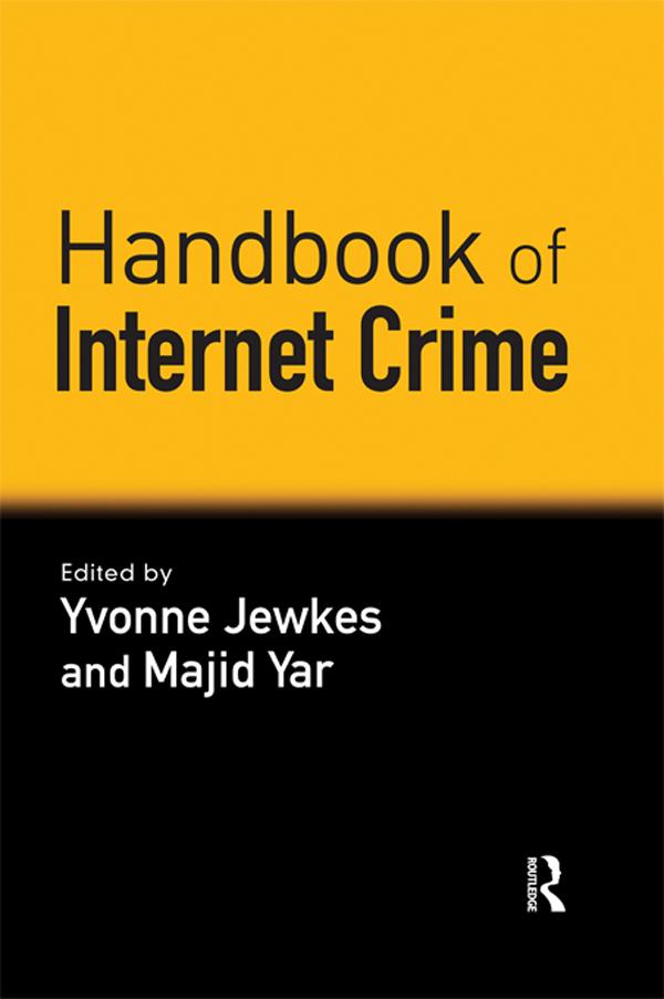 Handbook of Internet Crime by Majid Yar, Yvonne Jewkes