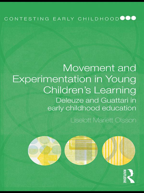 Movement and Experimentation in Young Children's Learning by Liselott Mariett Olsson