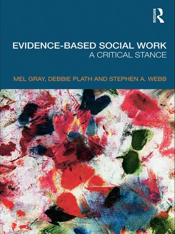 Evidence-based Social Work by Debbie Plath, Mel Gray, Stephen Webb