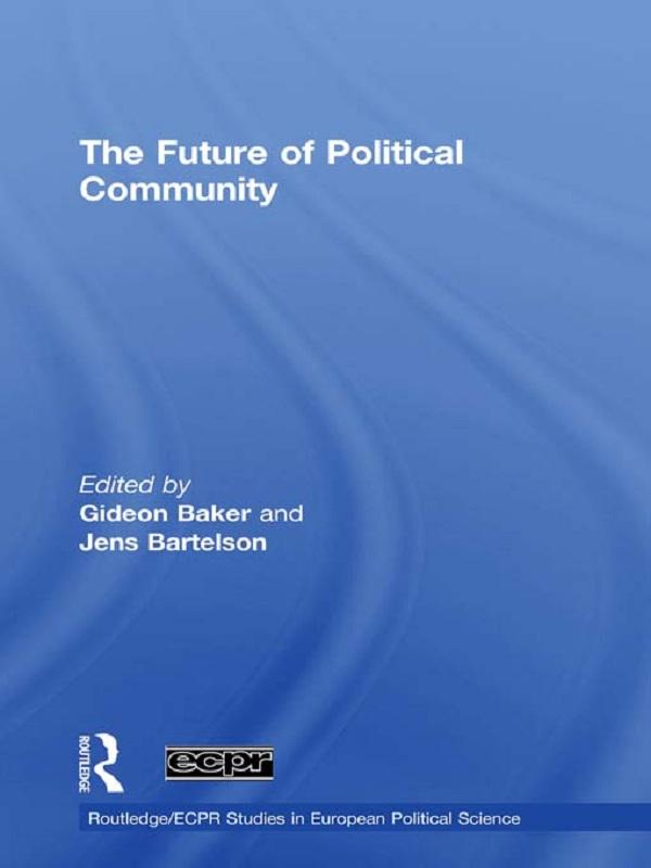 The Future of Political Community by Gideon Baker, Jens Bartelson