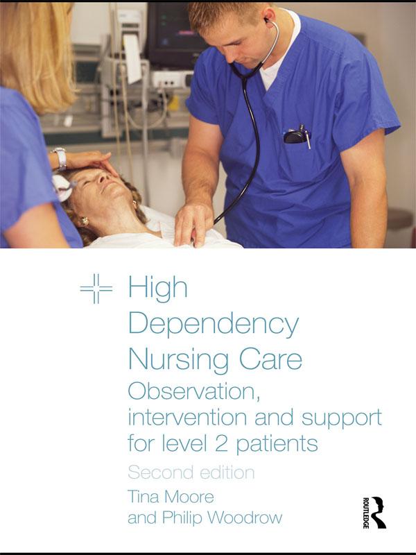 High Dependency Nursing Care by Philip Woodrow, Tina Moore