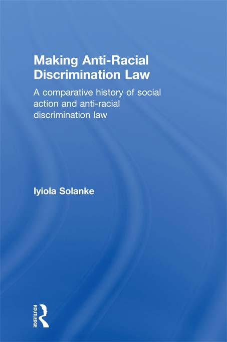 Making Anti-Racial Discrimination Law by Iyiola Solanke