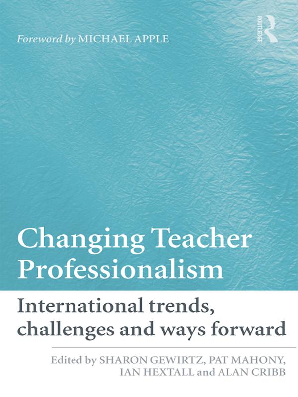Changing Teacher Professionalism by Alan Cribb, Ian Hextall, Pat Mahony, Sharon Gewirtz