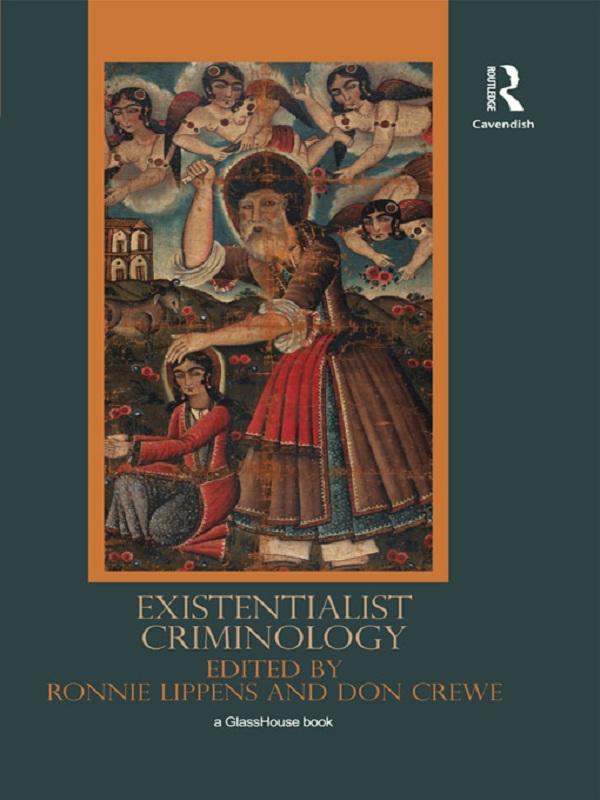 Existentialist Criminology by Don Crewe, Ronnie Lippens