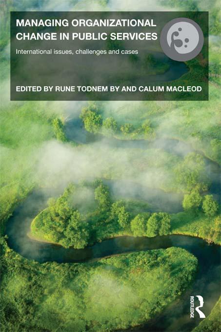 Managing Organizational Change in Public Services by Calum Macleod, Rune Todnem By