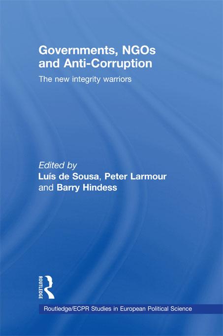 Governments, NGOs and Anti-Corruption by Barry Hindess, Luís de Sousa, Peter Larmour