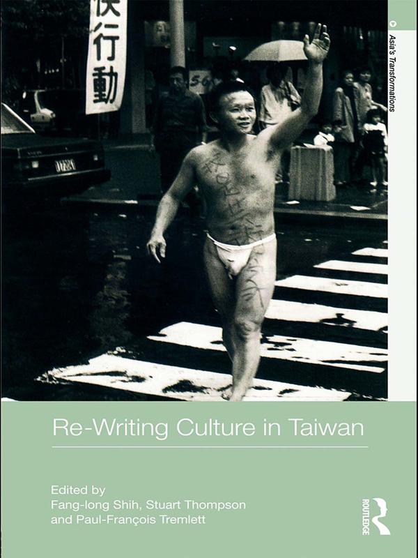 Re-writing Culture in Taiwan by Fang-Long Shih, Paul Tremlett, Stuart Thompson