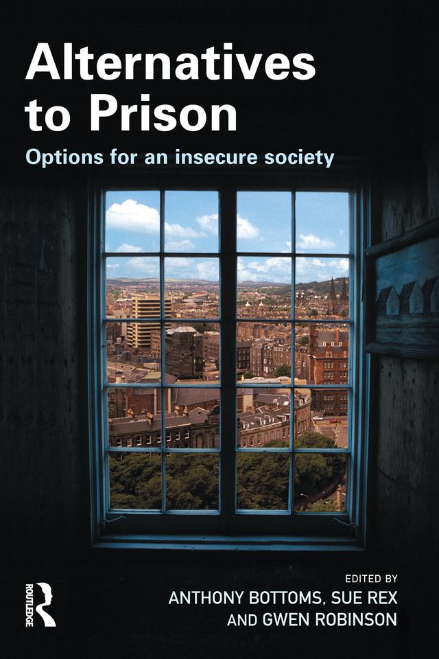 Alternatives to Prison by Anthony Bottoms, Gwen Robinson, Sue Rex