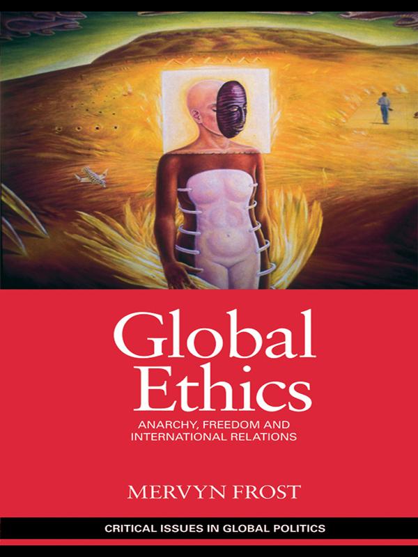 Global Ethics by Mervyn Frost