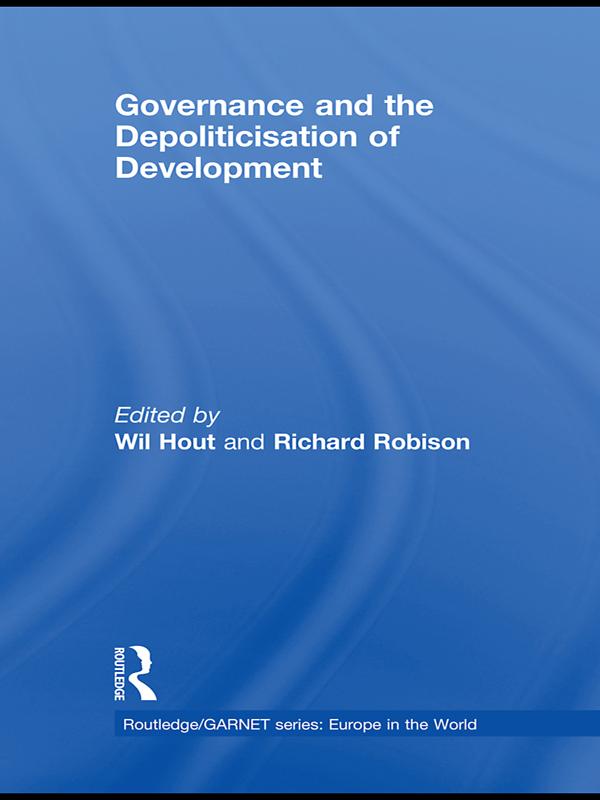 Governance and the Depoliticisation of Development by Richard Robison, Wil Hout