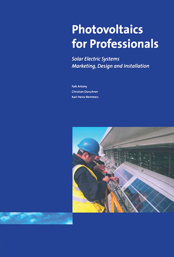 Photovoltaics for Professionals by Antony Falk, Christian Durschner, Karl-Heinz Remmers