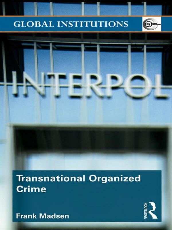 Transnational Organized Crime by Frank Madsen