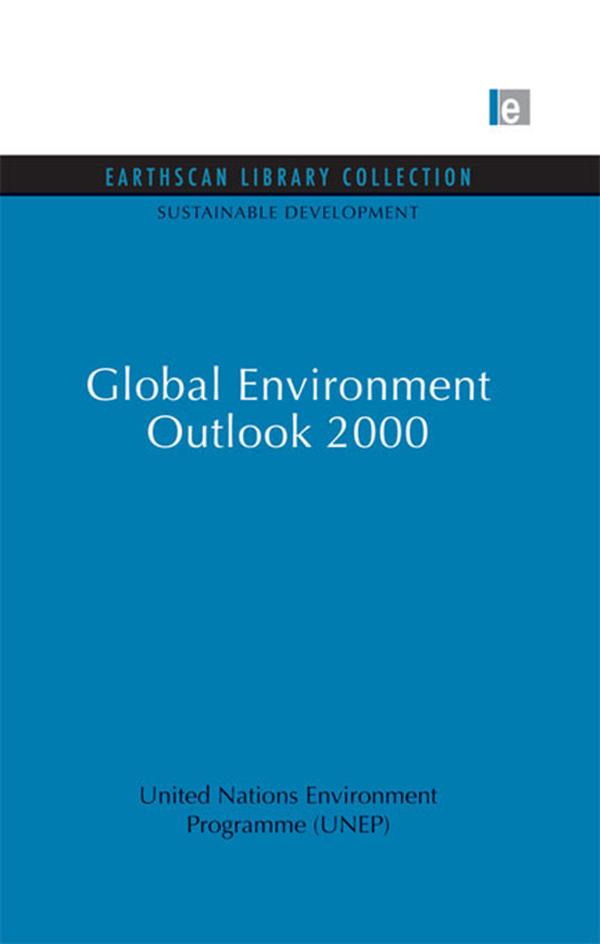 Global Environment Outlook 2000 by United Nations Environment Programme (Unep)
