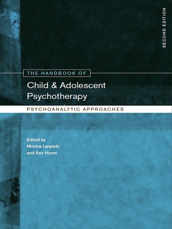 The Handbook of Child and Adolescent Psychotherapy by Ann Horne, Monica Lanyado