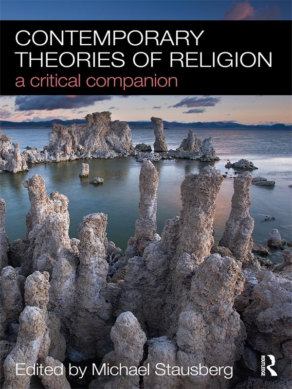 Contemporary Theories of Religion by Michael Stausberg