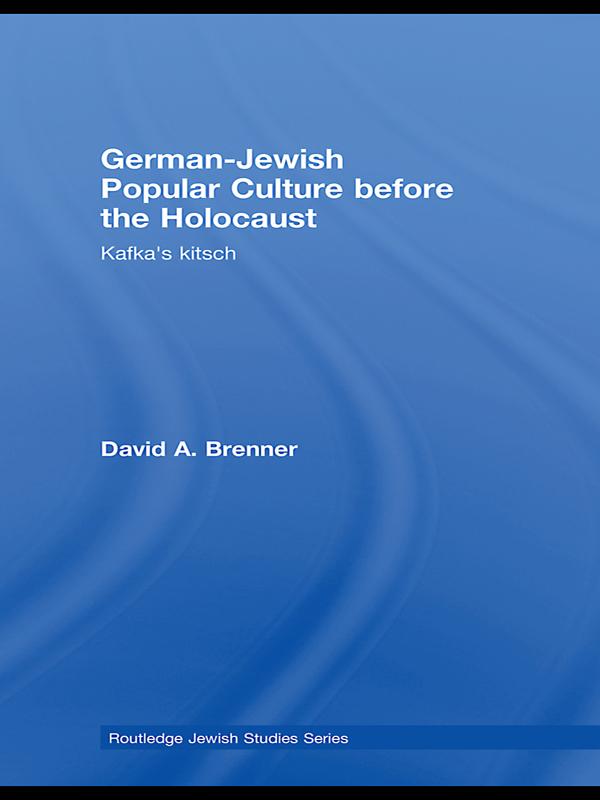 German-Jewish Popular Culture before the Holocaust by David A. Brenner