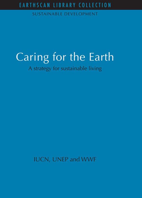 Caring for the Earth by The World Coservation Union (Iucn), Unep, Wwf