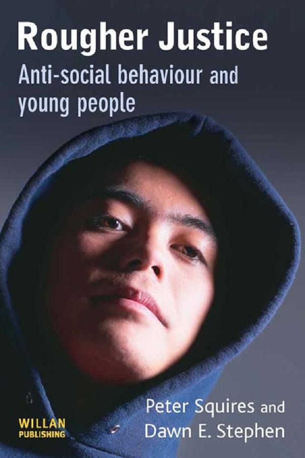 Rougher Justice by Dawn Stephen, Peter Squires