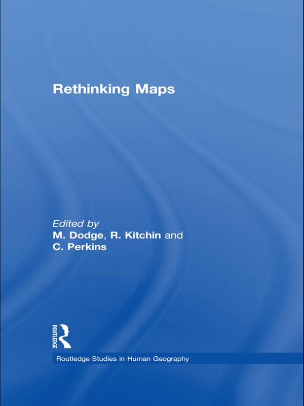 Rethinking Maps by Chris Perkins, Martin Dodge, Rob Kitchin