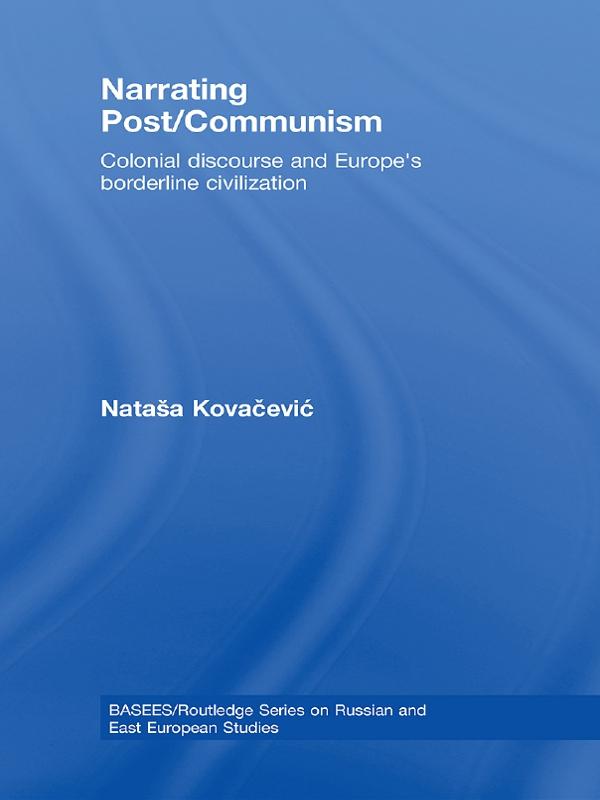 Narrating Post/Communism by Natasa Kovacevic