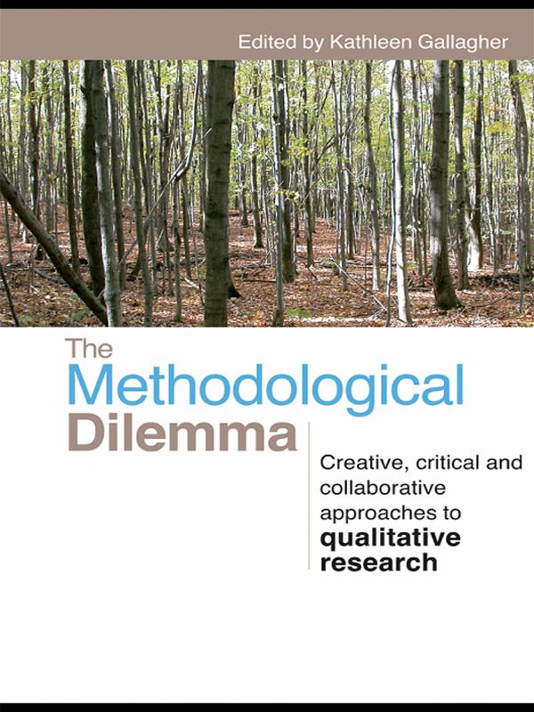The Methodological Dilemma by Kathleen Gallagher