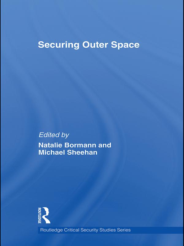 Securing Outer Space by Michael Sheehan, Natalie Bormann