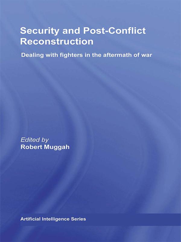 Security and Post-Conflict Reconstruction by Robert Muggah