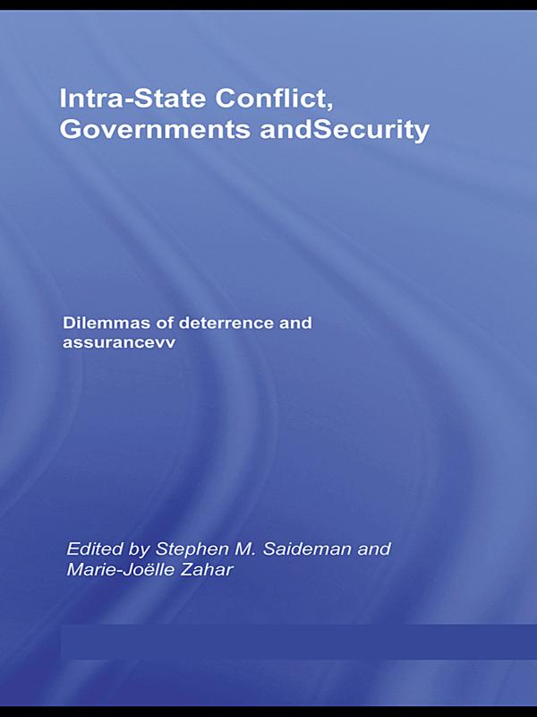 Intra-State Conflict, Governments and Security by Marie-Joelle J. Zahar, Stephen M. Saideman