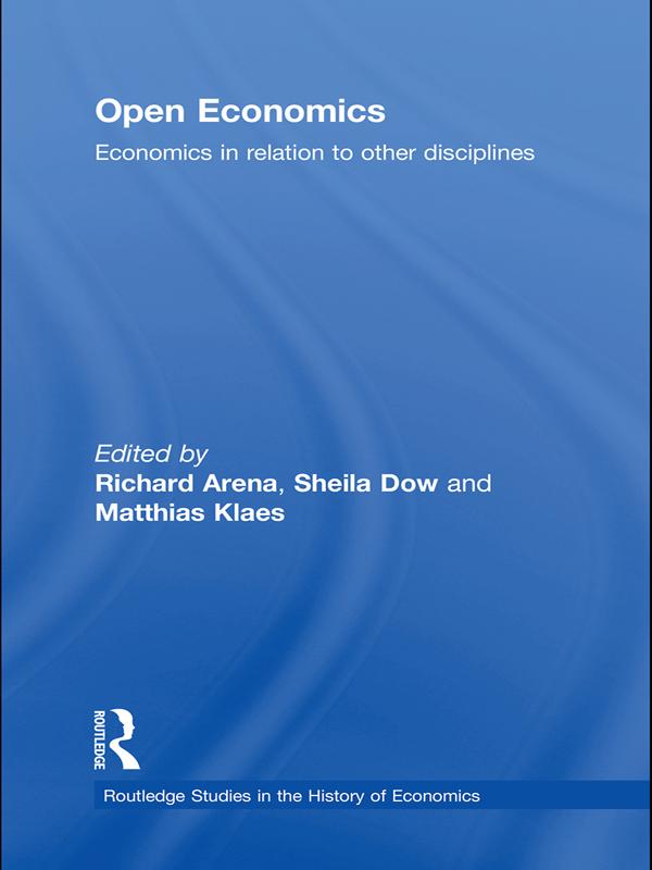 Open Economics by Matthias Klaes, Richard Arena, Sheila Dow