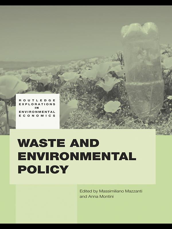 Waste and Environmental Policy by Anna Montini, Massimiliano Mazzanti