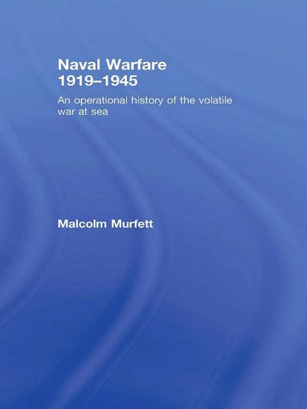 Naval Warfare 1919-45 by Malcolm H. Murfett
