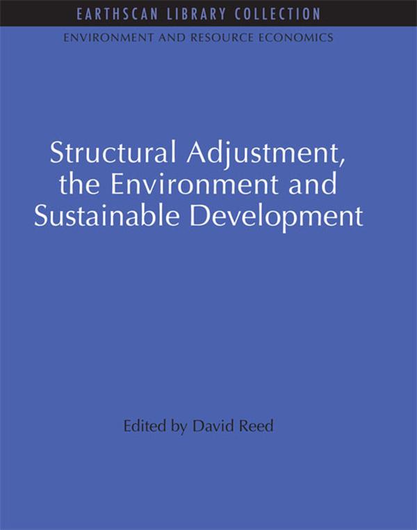 Structural Adjustment, the Environment and Sustainable Development by David Reed