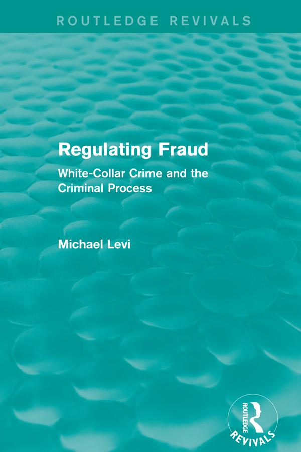 Regulating Fraud (Routledge Revivals) by Michael Levi