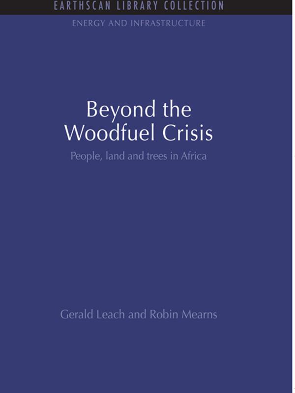 Beyond the Woodfuel Crisis by Gerald Leach, Robin Mearns
