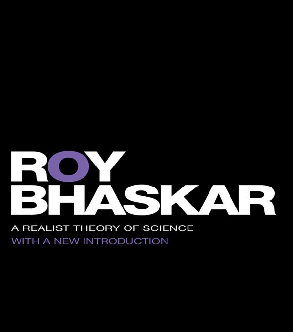 A Realist Theory of Science by Roy Bhaskar