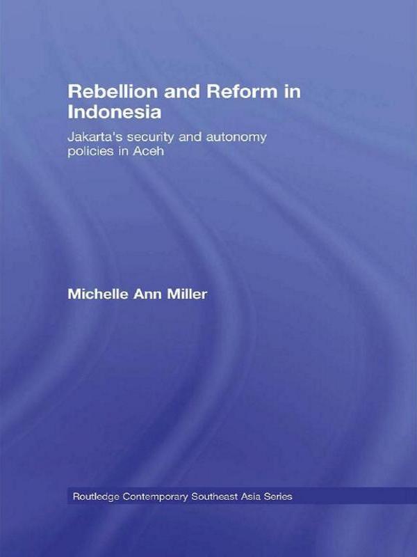 Rebellion and Reform in Indonesia by Michelle Ann Miller