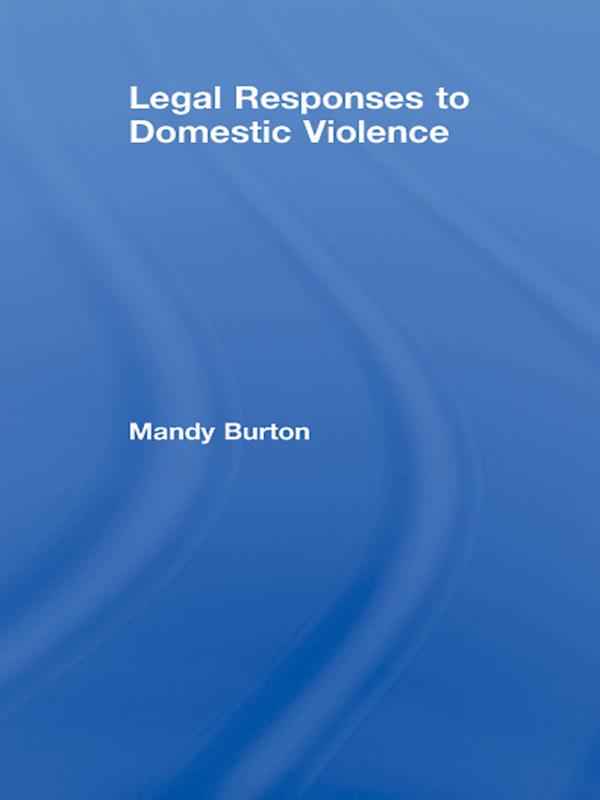 Legal Responses to Domestic Violence by Mandy Burton