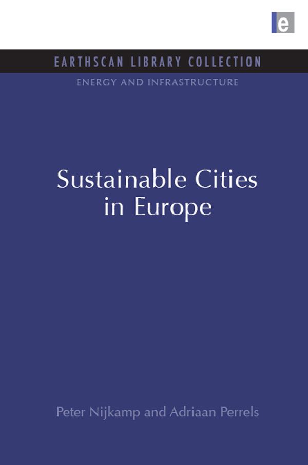 Sustainable Cities in Europe by Adriaan Perrels, Peter Nijkamp