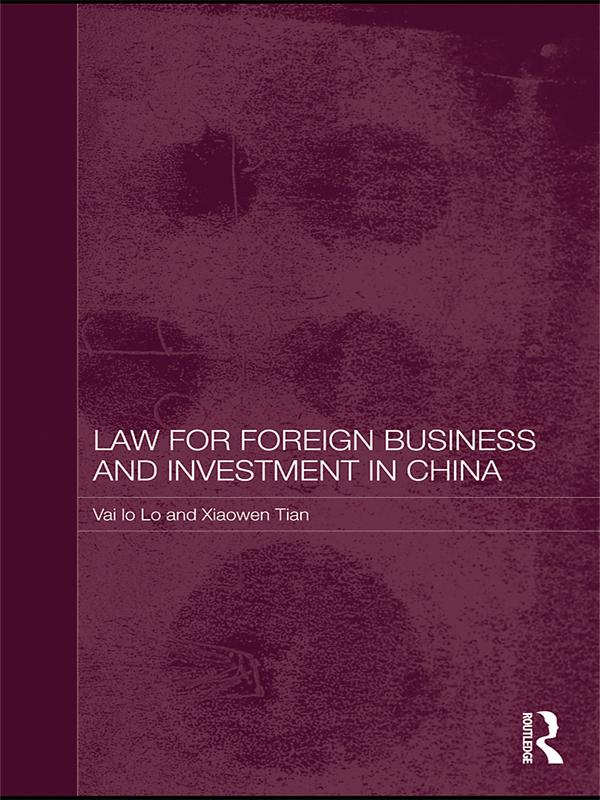 Law for Foreign Business and Investment in China by Vai Io Lo, Xiaowen Tian
