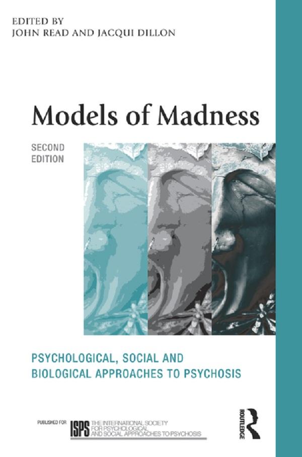 Models of Madness by Dr John Read, Jacqui Dillon, John Read, Loren Mosher, Professor Richard Bentall